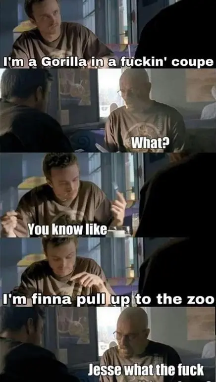 Breaking Bad meme: Jesse explains he's a gorilla in a coupe, Walt is confused